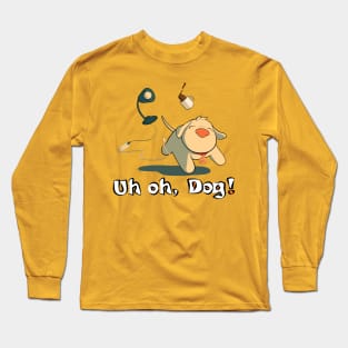 Uh OH, Dog! (Running) Long Sleeve T-Shirt